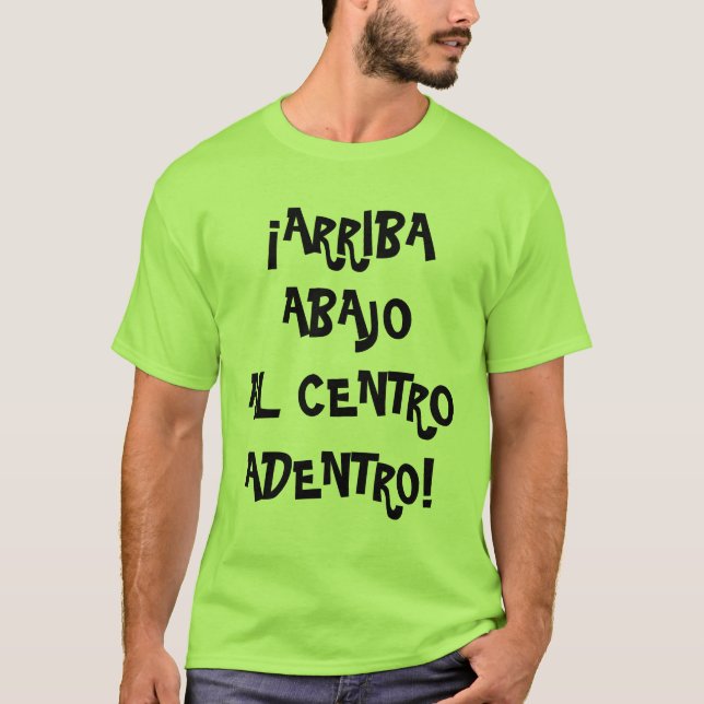 T-shirt Arriba, Abajo, Al Centro, Adentro (Frente)
