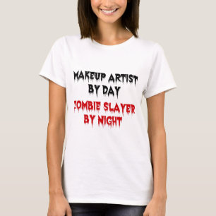 T-shirt Artista Makeup por Day Zombie Slayer by Night