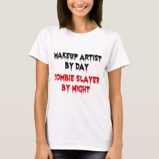 T-shirt Artista Makeup por Day Zombie Slayer by Night