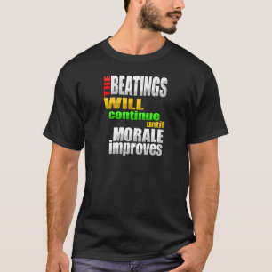 T-shirt As batidas continuarão até que a moral melhore