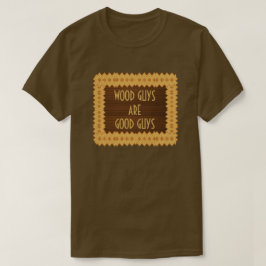 T-shirt As caras de madeira são carpintaria dos bons