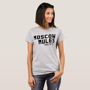 T-shirt As mulas de Moscovo fizeram-me fazê-lo