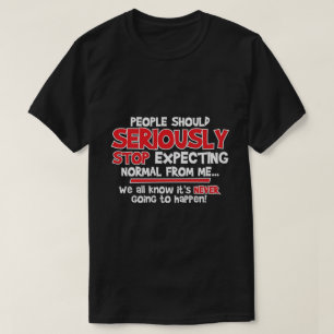 T-shirt as pessoas devem seriamente parar de esperar…