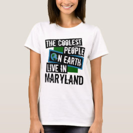 T-shirt As Pessoas mais legais da Terra moram em Maryland