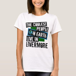 T-shirt As Pessoas mais legais da Terra vivem em Livermore