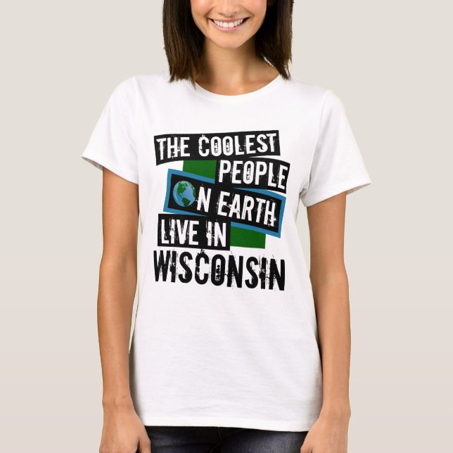 T-shirt As Pessoas mais legais da Terra vivem em Wisconsin (Frente)