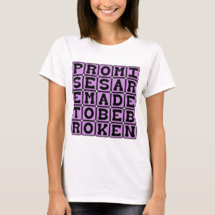 T-shirt As Promessas São Feitas Para Serem Quebradas