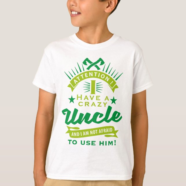 T-shirt attention j a have crazy uncle (Frente)