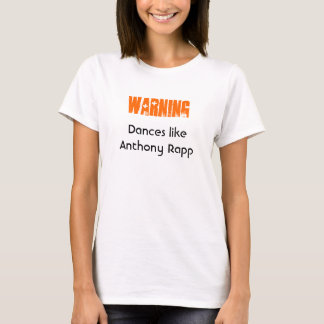 T-shirt Aviso: Danças como Anthony Rapp