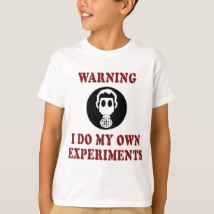 T-shirt Aviso Eu Faço Meus Próprios Experimentos - Cientis