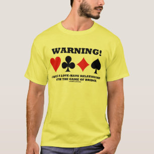 T-shirt Aviso! Eu Tenho Uma Relação Amor-Ódio Com O Jogo