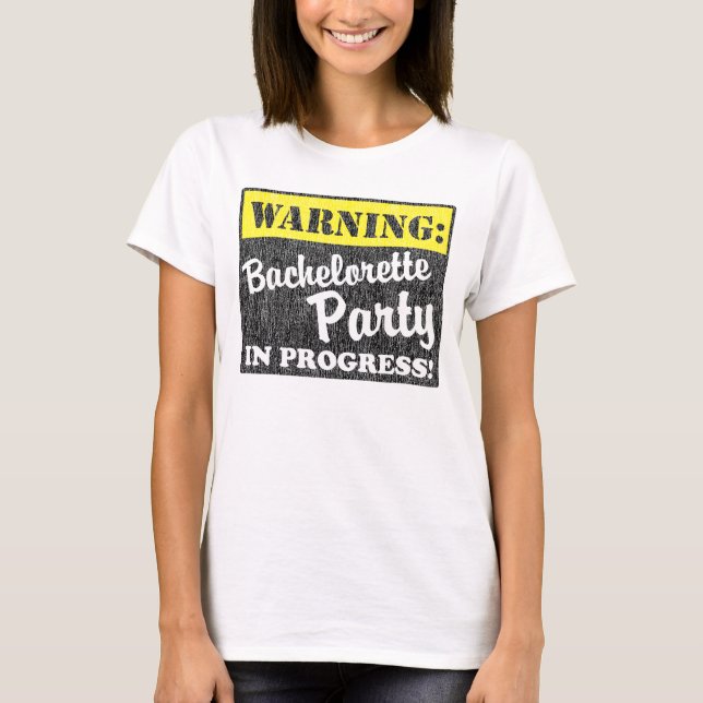 T-shirt Aviso: Festa de solteira em andamento (Frente)