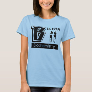 T-shirt B é para a bioquímica