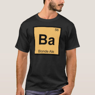 T-shirt Ba - Blonde Ale Química Tabela Periódica