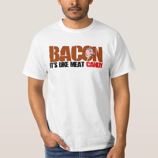 T-shirt Bacon é como doces da carne (Frente)
