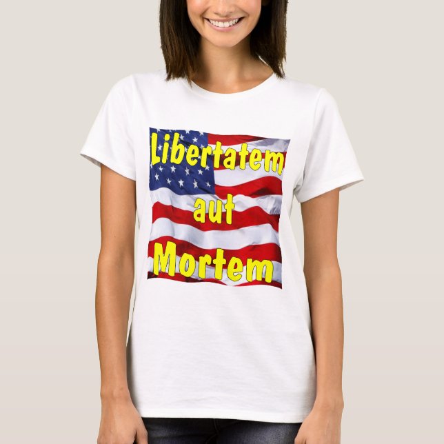 T-shirt Bandeira Americana Libertatem aut Mortem (Latino p (Frente)
