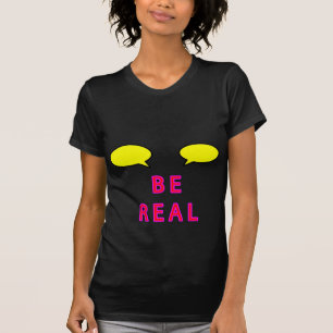 T-shirt BE REAL jGibney O MUSEUM Zazzle Dons