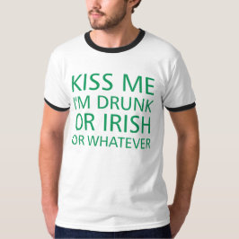 T-shirt Beije-me que eu sou bêbedo ou irlandês ou o que