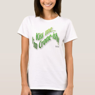 T-shirt Beije-me… que eu sou crone-ish