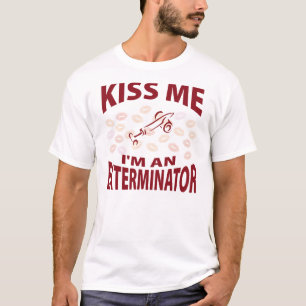 T-shirt Beije-me que eu sou um Exterminator