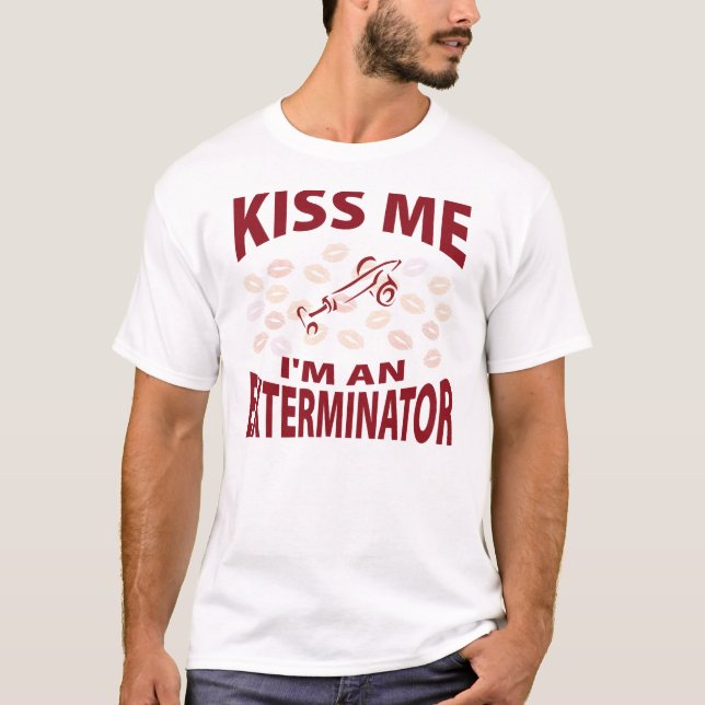 T-shirt Beije-me que eu sou um Exterminator (Frente)