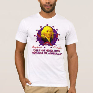 T-shirt Ben Franklin em boas guerras e na paz má