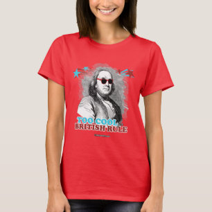 T-shirt Ben Franklin - esfrie demasiado para a regra