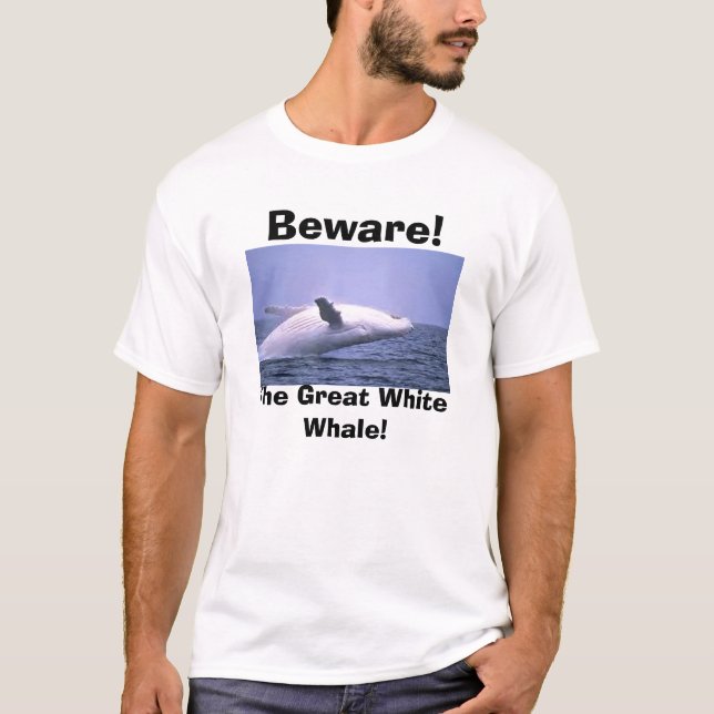T-shirt Beware! , a grande baleia branca! (Frente)