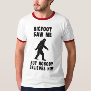 T-shirt Bigfoot não viu me mas ninguém acredita-o