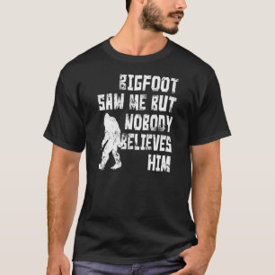 T-shirt Bigfoot viu-me (afligido)