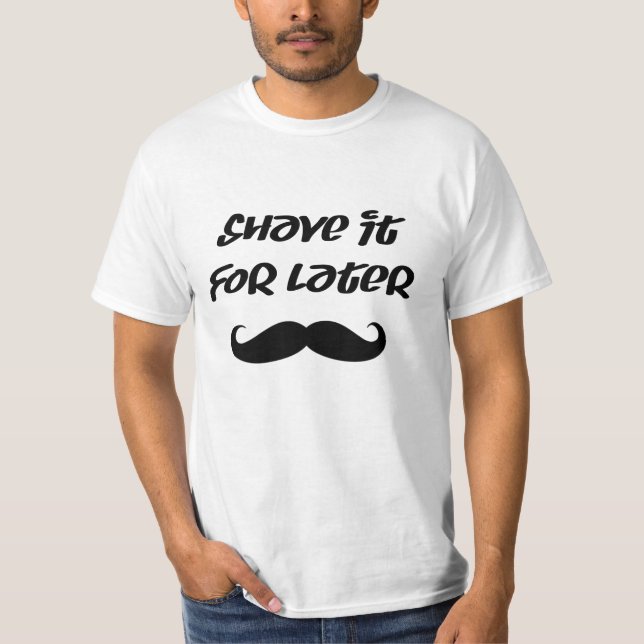 T-shirt Bigode - barbeie-o para mais tarde (Frente)