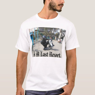 T-shirt biker_dude, como um último recurso