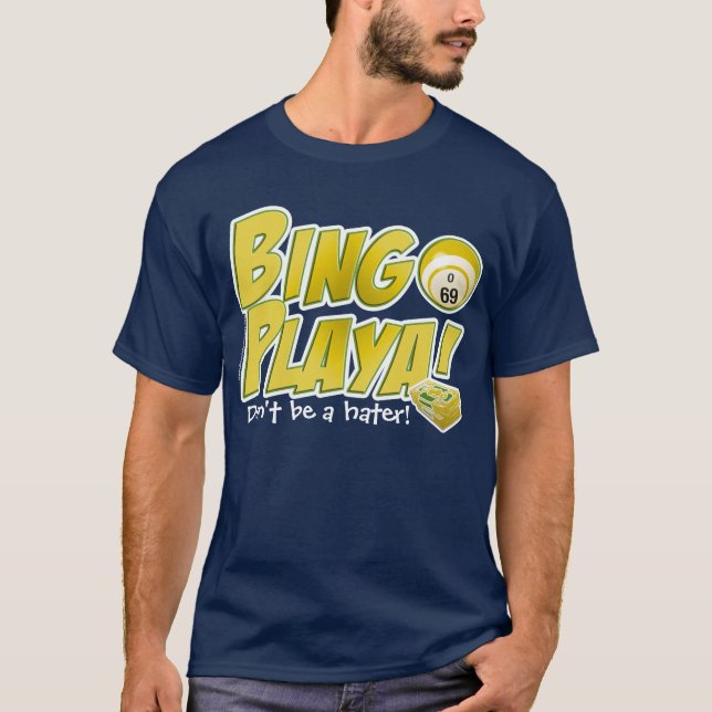 T-shirt Bingo Playa! Não seja um aborrecedor! (Frente)