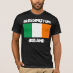 T-shirt Blessington, Ireland com bandeira irlandesa<br><div class="desc">Blessington,  Ireland com bandeira irlandesa</div>