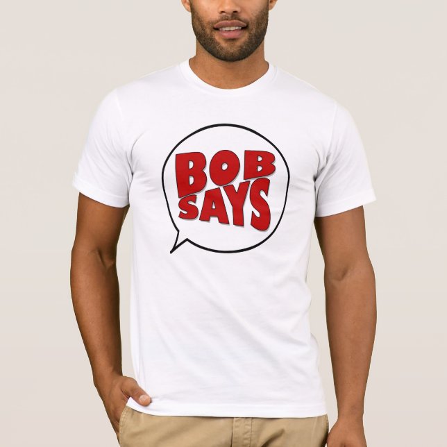 T-shirt Bob diz (Frente)