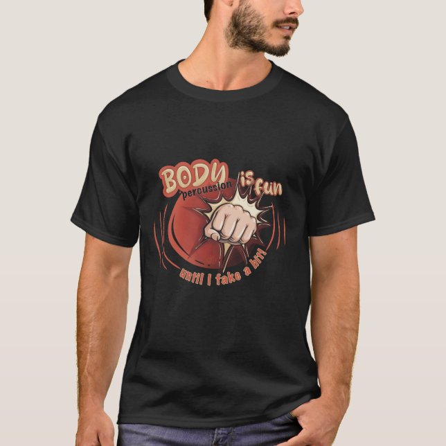 T-shirt body percussion is fun until... (Frente)
