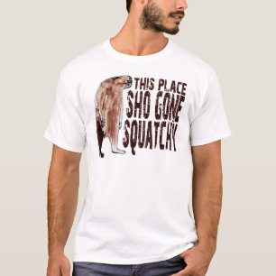 T-shirt Bonito ESTA engrenagem IDA SHO do LUGAR SQUATCHY