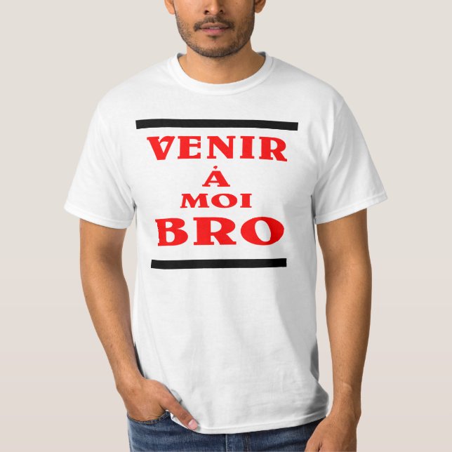 T-shirt bro do moi do à do venir; vindo em mim bro em (Frente)