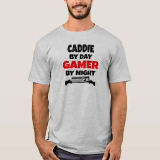 T-shirt Caddie by Day Gamer by Night