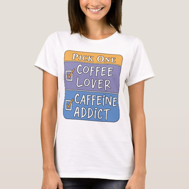 T-Shirt Cafeine ou Caffeine (Frente)