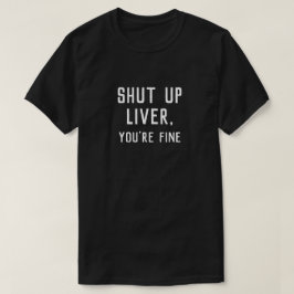 T-SHIRT CALA O FÍGADO, ESTÁS BEM