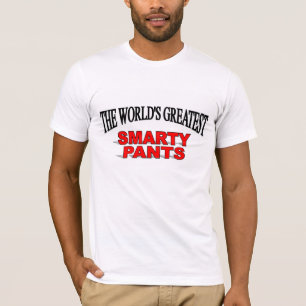 T-shirt Calças do sabe-tudo do mundo as grandes
