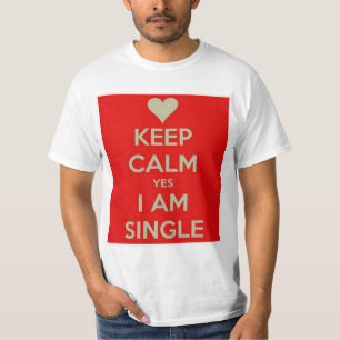 T-shirt Calma, sim, estou solteiro!