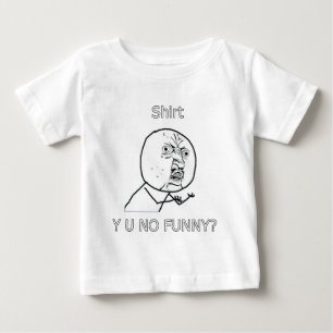 T-shirt Camisa, Y U NÃO ENGRAÇADO?