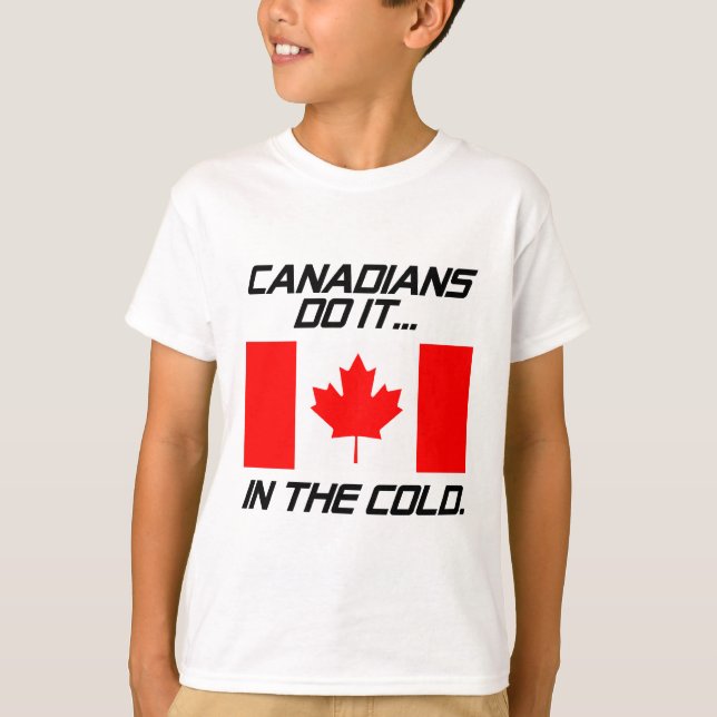 T-shirt Canadenses Fazem Isso... No Frio. (Frente)