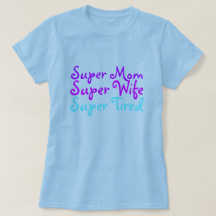 T-shirt cansados super & camisas da esposa super