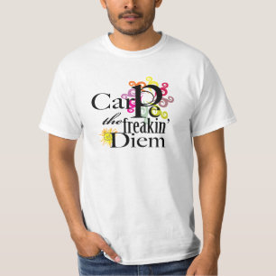 T-shirt Carpe o freakin Diem