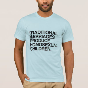T-SHIRT CASAMENTOS TRADICIONAIS PRODUZEM FILHOS HOMOSSEXUA
