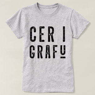 T-shirt Cer mim Grafu, TShirt engraçado do dialecto de