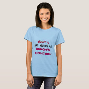 T-shirt Certamente não todos era luta de Kung-Fu - t-shir